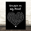 Hoagy Carmichael Georgia on my Mind Black Heart Song Lyric Print