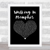 Marc Cohn Walking In Memphis Black Heart Song Lyric Print