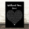 Roger Daltrey Without Your Love Black Heart Song Lyric Print