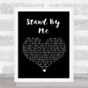 Ben E King Stand By Me Black Heart Song Lyric Print