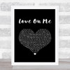 Galantis with Hook N Sling Love On Me Black Heart Song Lyric Print