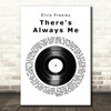 Elvis Presley There's Always Me Vinyl Record Song Lyric Quote Print