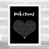 Justin Bieber Habitual Black Heart Song Lyric Print