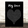 Justin Timberlake My Love Black Heart Song Lyric Print