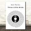 Bob Marley Three Little Birds Vinyl Record Song Lyric Quote Print