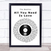The Beatles All You Need Is Love Vinyl Record Song Lyric Quote Print