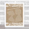 U2 I Still Haven't Found What I'm Looking For Burlap & Lace Song Lyric Print