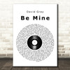 David Gray Be Mine Vinyl Record Song Lyric Quote Print