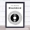 The Beatles Blackbird Vinyl Record Song Lyric Quote Print