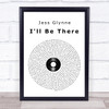 Jess Glynne I'll Be There Vinyl Record Song Lyric Quote Print