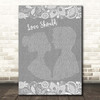 Moby Love Should Grey Burlap & Lace Song Lyric Print