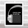 Drake Started From The Bottom Grey Headphones Song Lyric Print