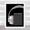 The 1975 Loving Someone Grey Headphones Song Lyric Print