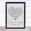 The Stylistics Can't Give You Anything (But My Love) Grey Heart Song Lyric Print