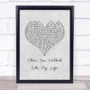 Lila McCann When You Walked Into My Life Grey Heart Song Lyric Print