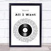 Staind All I Want Vinyl Record Song Lyric Quote Print