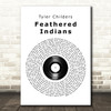 Tyler Childers Feathered Indians Vinyl Record Song Lyric Quote Print