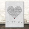 Tyrone Wells Time Of Our Lives Grey Heart Song Lyric Print