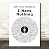 Whitney Houston I Have Nothing Vinyl Record Song Lyric Quote Print