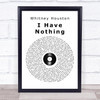 Whitney Houston I Have Nothing Vinyl Record Song Lyric Quote Print