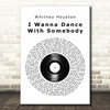 Whitney Houston I Wanna Dance With Somebody Vinyl Record Song Lyric Quote Print