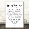 Stand By Me Ben E King Heart Quote Song Lyric Print