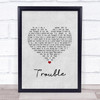 Coldplay Trouble Grey Heart Song Lyric Print