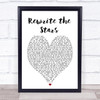 Rewrite The Stars The Greatest Showman Heart Song Lyric Quote Print