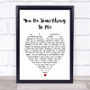 You Do Something To Me Paul Weller Heart Song Lyric Quote Print