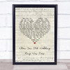 Jimmy Roselli When You Old Wedding Ring Was New Script Heart Song Lyric Print