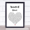 Soft Cell Tainted Love Heart Song Lyric Quote Print