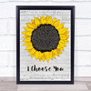 Sara Bareilles I Choose You Grey Script Sunflower Song Lyric Print