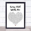 Sunny Sweeney Grow Old With Me Heart Song Lyric Quote Print