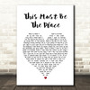Talking Heads This Must Be The Place Heart Song Lyric Quote Print