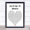 Just Like A Woman Bob Dylan Heart Quote Song Lyric Print