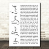 George Michael You Have Been Loved White Script Song Lyric Quote Print