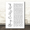 Elvis Presley Always On My Mind White Script Song Lyric Quote Print