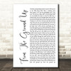 Dan + Shay From The Ground Up White Script Song Lyric Quote Print