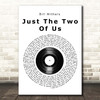 Bill Withers Just The Two Of Us Vinyl Record Song Lyric Print