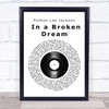 Python Lee Jackson In a Broken Dream Vinyl Record Song Lyric Print