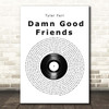 Tyler Farr Damn Good Friends Vinyl Record Song Lyric Print