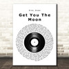 Kina Get You The Moon Vinyl Record Song Lyric Print