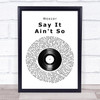 Weezer Say It Ain't So Vinyl Record Song Lyric Print