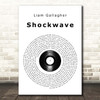 Liam Gallagher Shockwave Vinyl Record Song Lyric Print