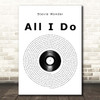 Stevie Wonder All I Do Vinyl Record Song Lyric Print