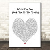 Meat Loaf I'd Lie For You (And That's The Truth) White Heart Song Lyric Print