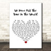 Fun Lovin' Criminals We Have All The Time In The World White Heart Song Lyric Print