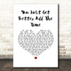 Tim McGraw You Just Get Better All The Time White Heart Song Lyric Print