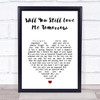 Amy Winehouse Will You Still Love Me Tomorrow White Heart Song Lyric Print