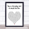 The Miracles You've Really Got A Hold On Me White Heart Song Lyric Print